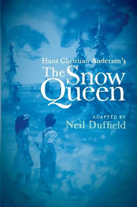 Text: "Hans Christian Andersen’s The Snow Queen, adapted by Neil Duffield." Zwei Kinder im Schnee, geheimnisvolle Augen darüber.