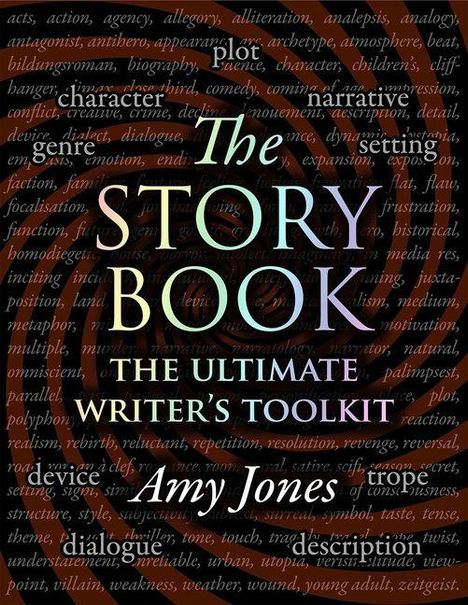 Text in der Mitte: "The Story Book: The Ultimate Writer's Toolkit" von Amy Jones. Hintergrund: Worte rund ums Schreiben.
