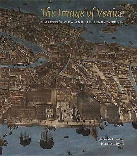 Christy Anderson: The Image of Venice: Fialetti's View and Sir Henry Wotton, Buch
