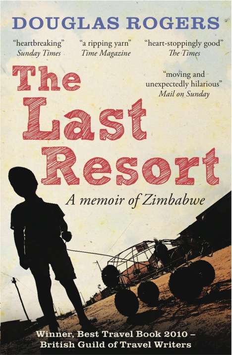 Douglas Rogers: The Last Resort: A Memoir of Zimbabwe, Buch