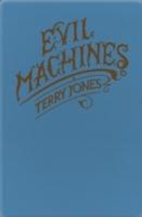 Terry Jones: Jones, T: Evil Machines, Buch