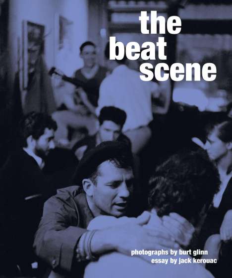 The Beat Scene: Photographs by Burt Glinn, Buch