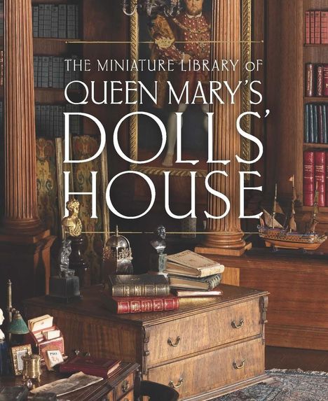 Elizabeth Clark Ashby: The Miniature Library of Queen Mary's Dolls' House, Buch