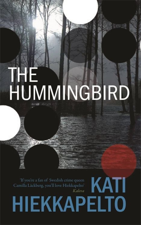 Kati Hiekkapelto: The Hummingbird, Buch