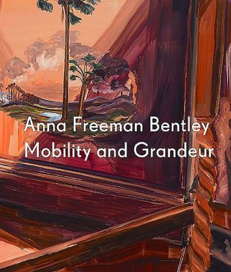 Marina Cashdan: Anna Freeman Bentley: Mobility and Grandeur, Buch