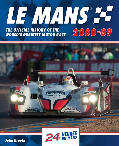 John Brooks: Le Mans The Official History of the World's Greatest Motor Race 2000-09, Buch