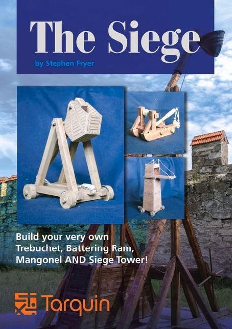 Steve Fryer: The Siege: Lay Siege with Four Wonderful Working Models, Buch
