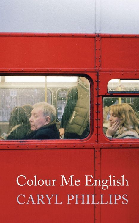 Text: "Colour Me English Caryl Phillips". Menschen in einem roten Doppeldeckerbus, darunter ein älterer Mann und eine Frau.