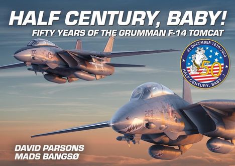 David Parsons: Half Century, Baby! - Fifty Years of the Grumman F-14 Tomcat, Buch