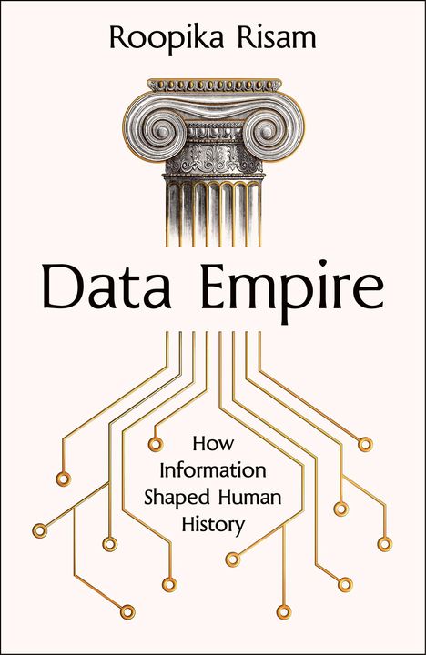 Titel: „Data Empire“. Untertitel: „How Information Shaped Human History“. Oben antike Säule, unten Schaltkreis-Muster.