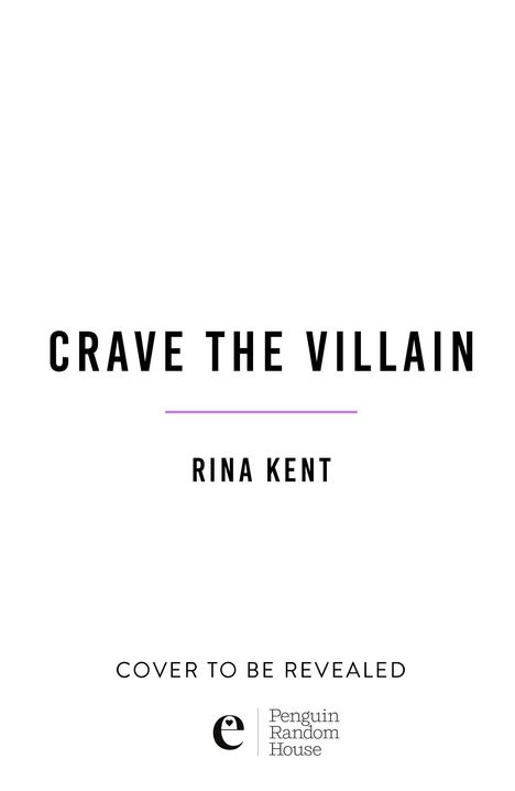 "CRAVE THE VILLAIN" steht groß in der Mitte, darunter "RINA KENT". Unten: "COVER TO BE REVEALED". Rechts ist ein Logo.