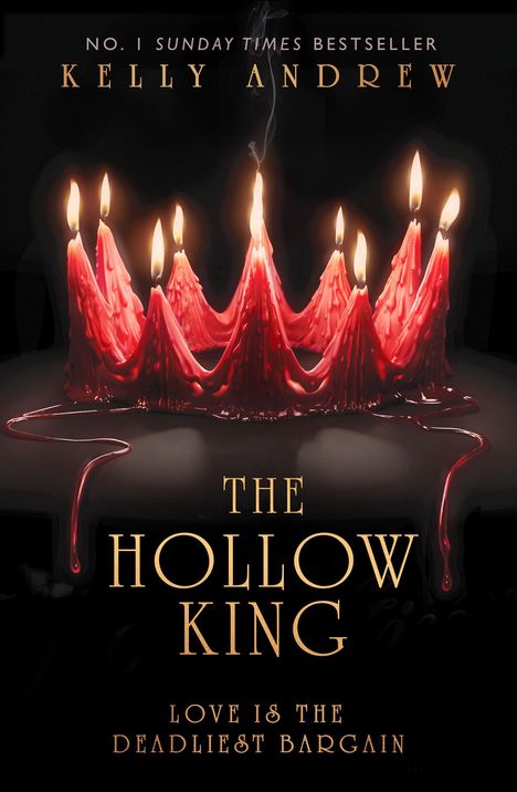 Text: „Kelly Andrew, The Hollow King, Love is the Deadliest Bargain“. Rote, schmelzende Kerzen in Kronenform.