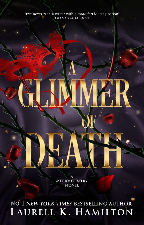 'A Glimmer of Death', rote Maske, Dornen, goldene Schrift, Rosenblätter auf dunklem Hintergrund. Autor: Laurell K. Hamilton.