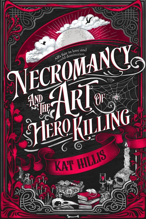 "Necromancy and the Art of Hero Killing" von Kat Hillis. Rote und schwarze Illustrationen mit Schädeln und Spinnennetzen.