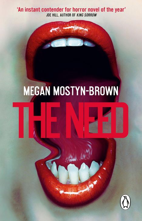 "Megan Mostyn-Brown, THE NEED" in kräftiger Schrift, darunter ein geöffneter Mund mit rotem Lippenstift. Unten ein Pinguin-Logo.