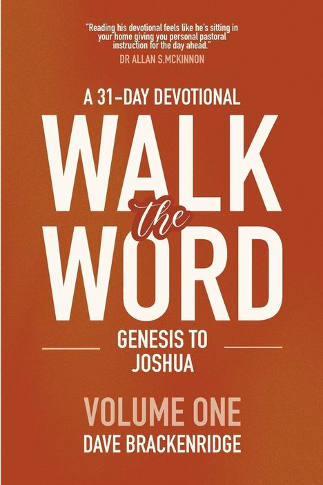"Walk the Word: A 31-Day Devotional, Genesis to Joshua, Volume One, Dave Brackenridge." Auf orangem Hintergrund.