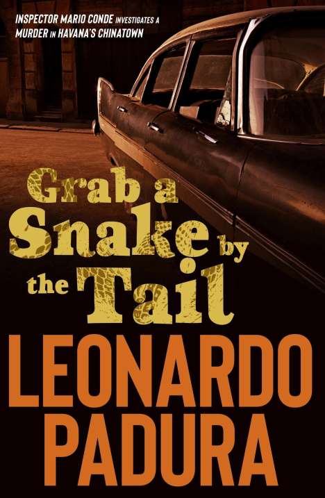 Leonardo Padura: Grab a Snake by the Tail, Buch