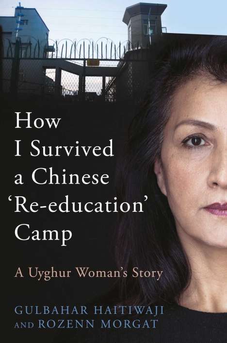 Gulbahar Haitiwaji: How I Survived a Chinese 'Re-education' Camp, Buch