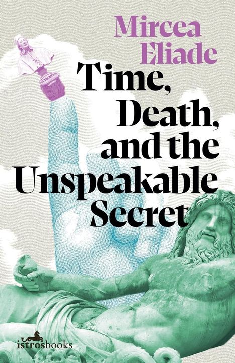 Mircea Eliade: Time, Death and the Unspeakable Secret, Buch