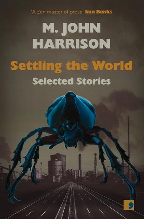 M. John Harrison: Settling the World, Buch