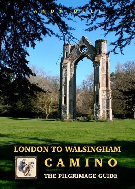 Andy Bull: London to Walsingham Camino: The Pilgrimage Guide, Buch