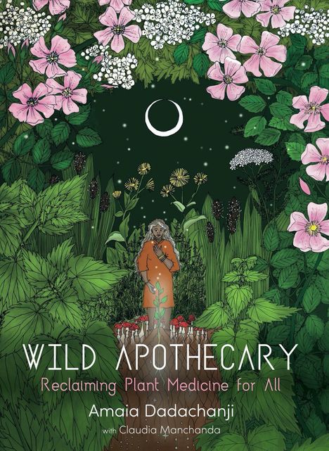 Amaia Dadachanji: Wild Apothecary, Buch