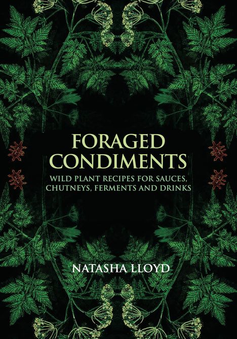 Natasha Lloyd: Foraged Condiments, Buch