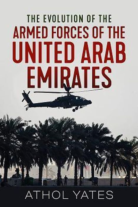 Athol Yates: The Evolution of the Armed Forces of the United Arab Emirates, Buch