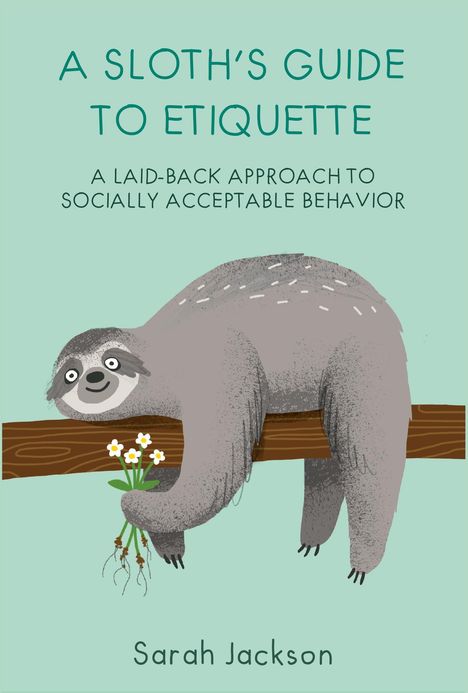 Sarah Jackson: A Sloth's Guide to Etiquette, Buch
