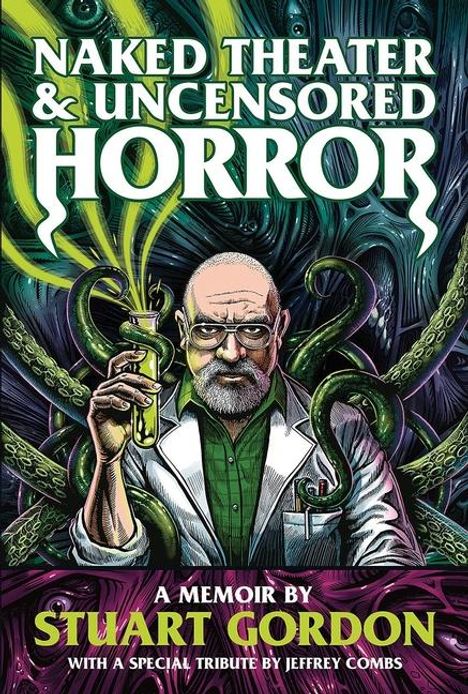 Stuart Gordon: Naked Theater &amp; Uncensored Horror, Buch