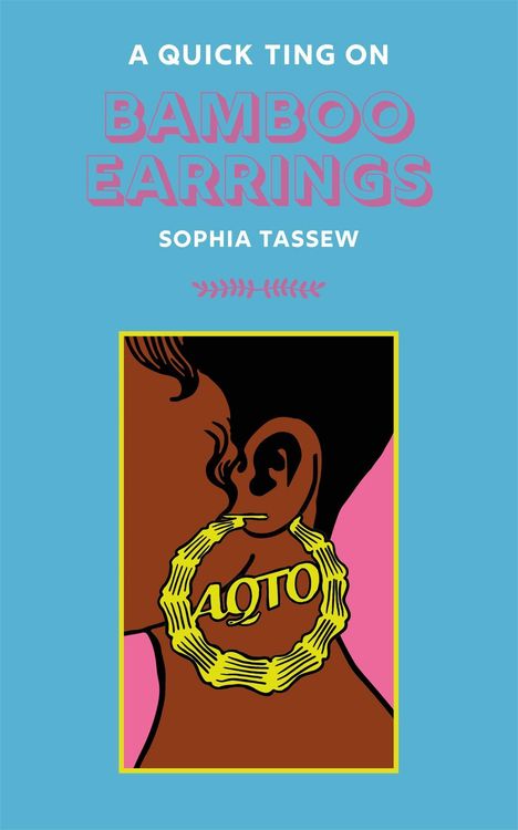 Sophia Tassew: A Quick Ting On Bamboo Earrings, Buch