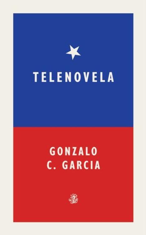 "TELENOVELA", darunter "GONZALO C. GARCIA"; oben blau mit weißem Stern, unten rot; minimalistisches Design.