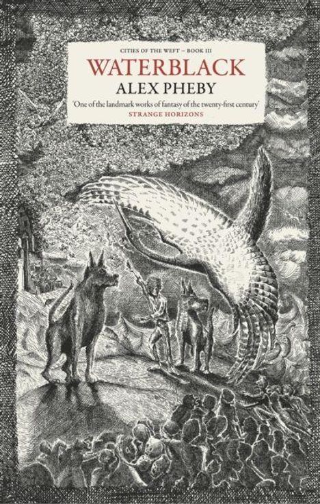 Text: "Cities of the Weft - Book III", "WATERBLACK", "Alex Pheby", Zitat von Strange Horizons. Illustration: Fantasieszene, Menschen, ein großer Vogel, Wellen.