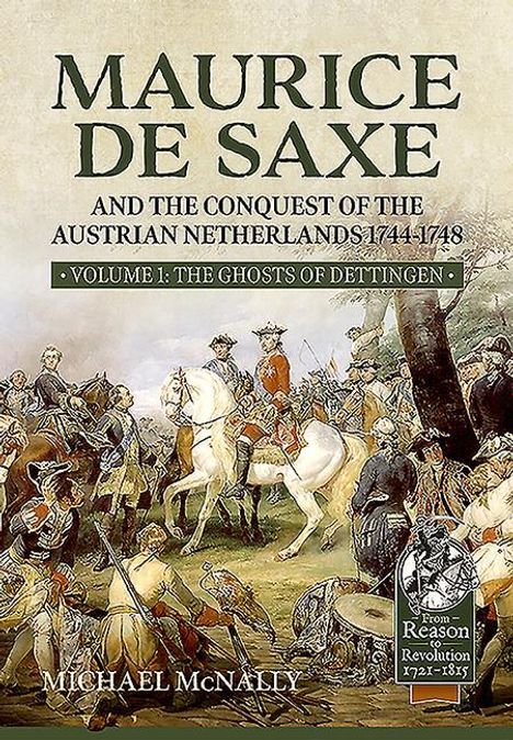 Michael Mcnally: Maurice de Saxe and the Conquest of the Austrian Netherlands 1744-1748, Buch