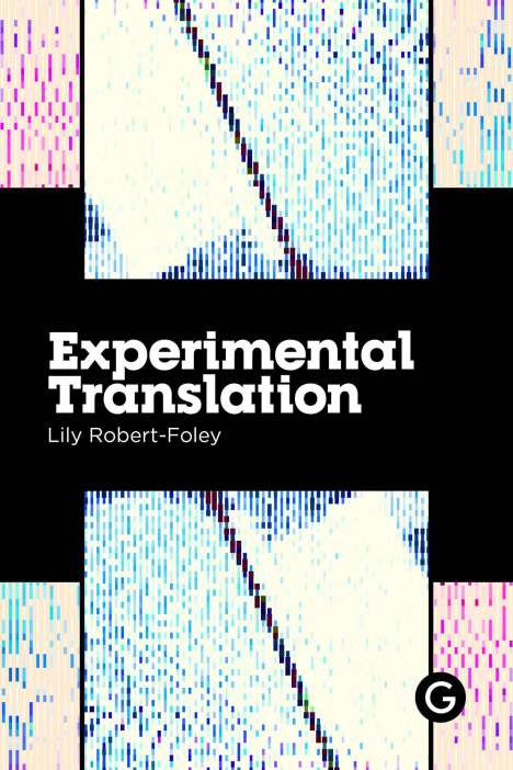 Lily Robert-Foley: Experimental Translation, Buch