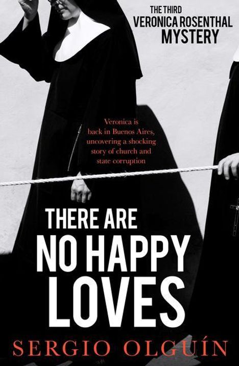 Sergio Olguin: There Are No Happy Loves, Buch