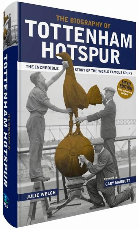 Julie Welch: The Biography of Tottenham Hotspur, Buch