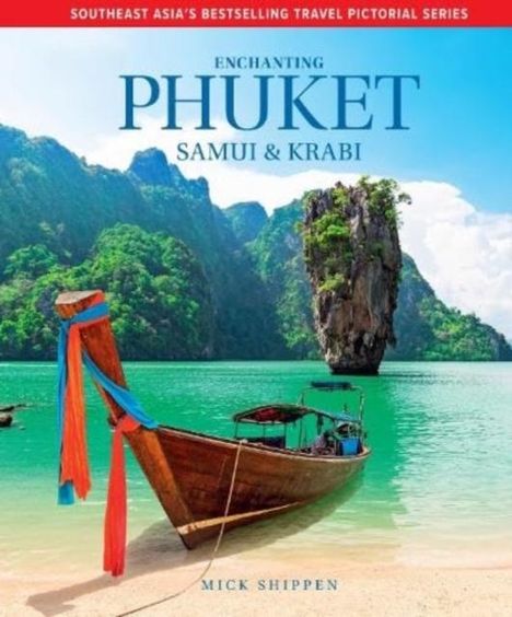 Mick Shippen: Enchanting Phuket, Samui & Krabi, Buch