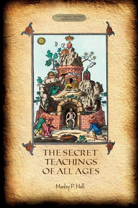 Text: "The Secret Teachings of All Ages", "Manley P. Hall". Illustration: Eine mystische Szene mit einer Höhle, Löwe und Figuren.