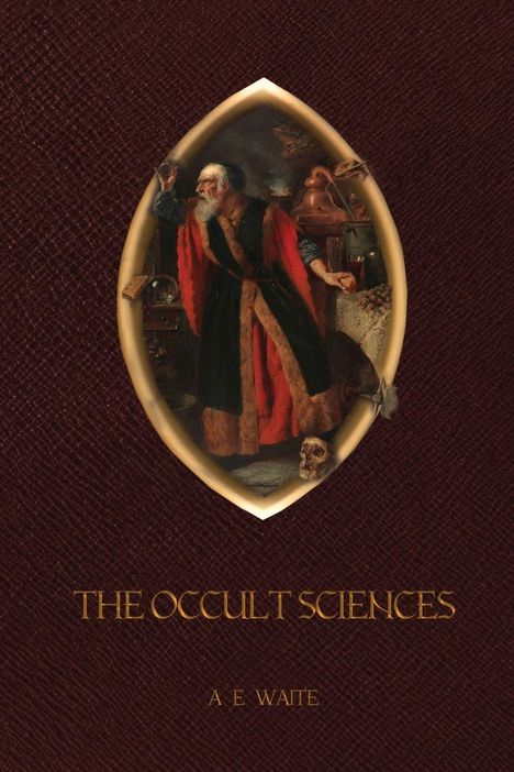 Arthur Edward Waite: The Occult Sciences, Buch