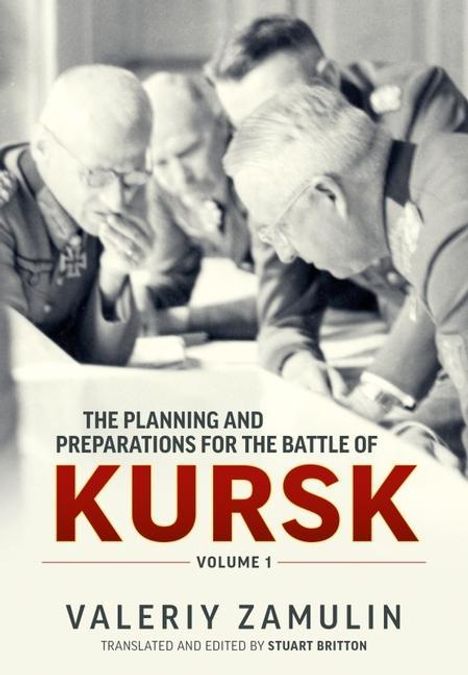 Valeriy Zamulin: The Planning and Preparations for the Battle of Kursk, Buch