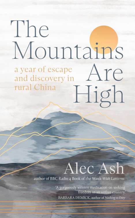 Alec Ash: The Mountains Are High, Buch