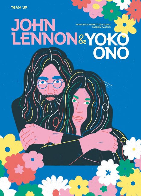 Francesca Ferretti de Blonay: Team Up: John Lennon &amp; Yoko Ono, Buch