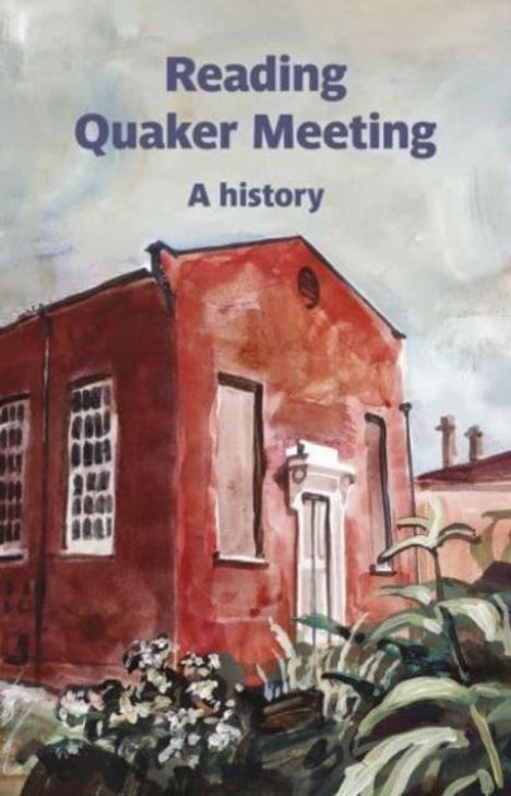 Geoff Sawers: Reading Quaker Meeting: A History, Buch