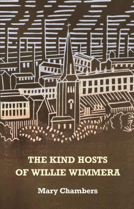 Der Text lautet: "THE KIND HOSTS OF WILLIE WIMMERA" und "Mary Chambers." Eine Stadtlandschaft mit Kirche im Linolschnittstil.