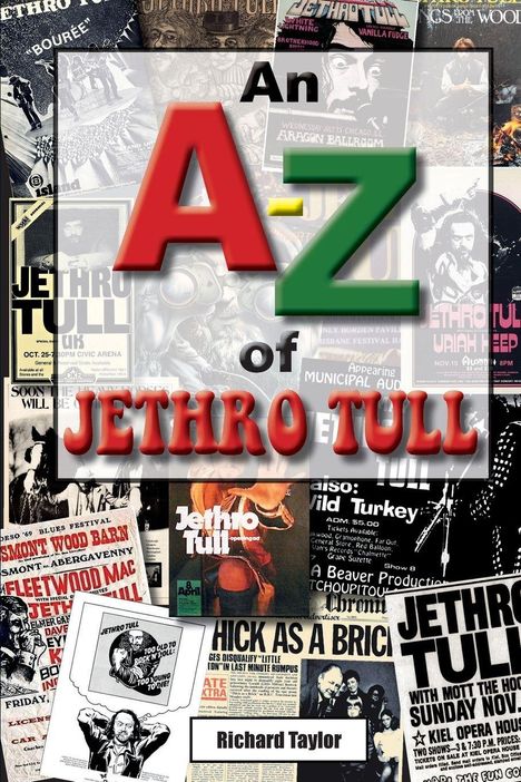 „An A-Z of Jethro Tull“ von Richard Taylor. Verschiedene Konzertposter und Albumcover von Jethro Tull im Hintergrund.