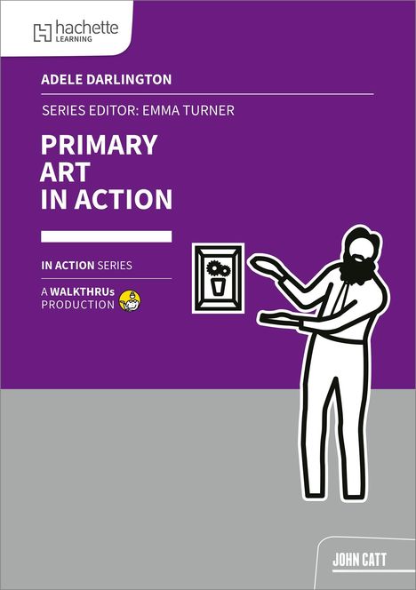 Oben links steht „hachette LEARNING“. Titel: „PRIMARY ART IN ACTION“. Unten rechts zeigt eine Figur auf ein Bild.