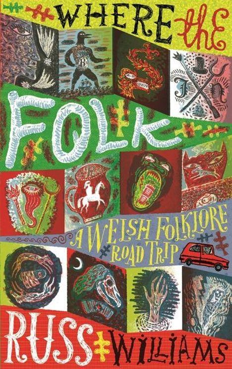 „WHERE the FOLK“ und „A WELSH FOLKLORE ROAD TRIP“ sind in bunten Buchstaben zu sehen. Eine Collage mit mystischen Figuren.