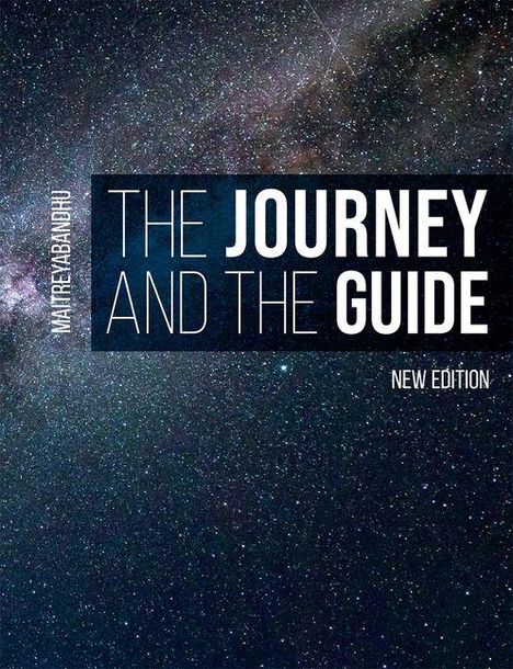 THE JOURNEY AND THE GUIDE, MAITREYABANDHU, NEW EDITION. Ein Sternenhimmel im Hintergrund.