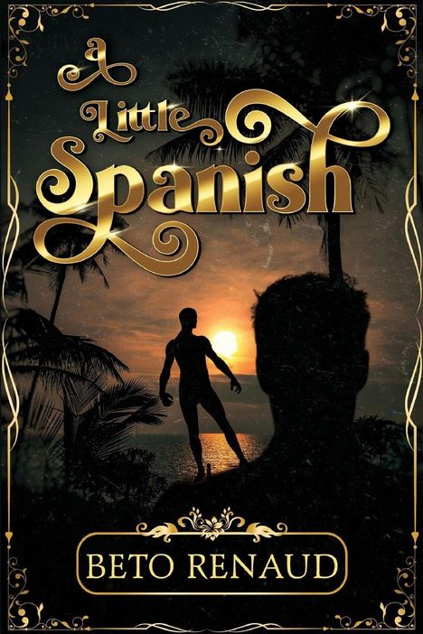 Text: "A Little Spanish", "Beto Renaud". Silhouette eines Tänzers bei Sonnenuntergang am Strand, umgeben von Palmen.